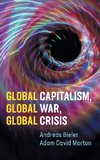 Global Capitalism, Global War, Global Crisis