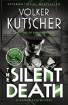 The Silent Death: A Gereon Rath Mystery