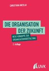 Die Organisation der Zukunft