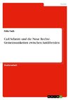 Carl Schmitt und die Neue Rechte. Gemeinsamkeiten zwischen Antiliberalen