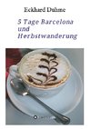 5 Tage Barcelona und Herbstwanderung