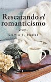 Rescatando el romanticismo