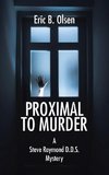 Proximal to Murder