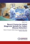 Recent Computer Aided Diagnosis System for Colon Disease Detection