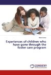 Experiences of children who have gone through the foster care program