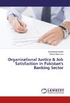 Organizational Justice & Job Satisfaction in Pakistan's Banking Sector