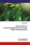 Estimation of Evapotranspiration for Crop Water Requirement