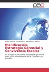 Planificación, Estrategia Gerencial y Convivencia Escolar