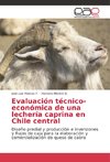 Evaluación técnico- económica de una lechería caprina en Chile central