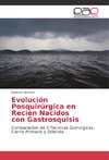 Evolución Posquirúrgica en Recién Nacidos con Gastrosquisis