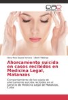 Ahorcamiento suicida en casos recibidos en Medicina Legal, Matanzas