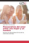 Psicoanálisis del amor entre una mujer y un hombre