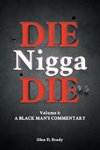 Die Nigga Die (A Black Man's Commentary)