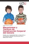 Mecanismos y Tácticas de Construcción Corporal del Género