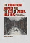 The Progressive Alliance and the Rise of Labour, 1903-1922