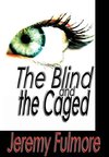 The Blind and the Caged