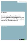 Inwiefern beeinflusst der Lehrer den Sozialisationsprozess eines Schülers? Eine Untersuchung anhand der Theorien Emile Durkheims und Talcott Parsons