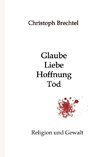 Glaube, Liebe, Hoffnung, Tod