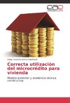 Correcta utilización del microcrédito para vivienda