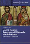 L'Anno liturgico. Il cammino di Cristo nella vita della Chiesa