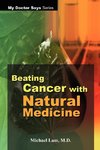 Beating Cancer with Natural Medicine