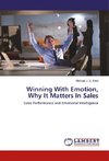 Winning With Emotion, Why It Matters In Sales