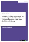 Integrative Gesundheitsversorgung. Die Aromatherapie als Complementäre Alternative Maßnahme (CAM) in der Konduktiven Förderung