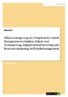 Effizienzsteigerung der Projektarbeit durch Managementtechniken. Ablauf und Terminierung, Aufgabenstrukturierung und Ressourcenplanung im Projektmanagement