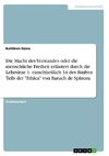 Die Macht des Verstandes oder die menschliche Freiheit erläutert durch die Lehrsätze 1- einschließlich 34 des fünften Teils der 