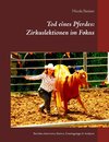 Tod eines Pferdes: Zirkuslektionen im Fokus