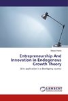 Entrepreneurship And Innovation in Endogenous Growth Theory