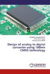 Design of analog to digital converter using 180nm CMOS technology