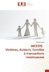 INCESTE. Victimes, Auteurs, Familles à transactions incestueuses