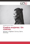 Cuatro mujeres: Un camino