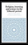 Religion, Learning and Science in the 'Abbasid Period