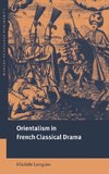 Orientalism in French Classical Drama