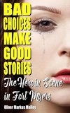 Bad Choices Make Good Stories