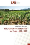 Les plantations coloniales au Togo 1884-1939