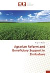 Agrarian Reform and Beneficiary Support in Zimbabwe