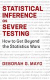 Statistical Inference as Severe Testing