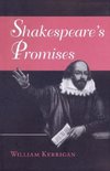 Kerrigan, W: Shakespeare′s Promises