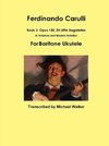 Ferdinando Carulli Book 3 Opus 130, 24 Little Bagatelles In Tablature and Modern Notation For Baritone Ukulele