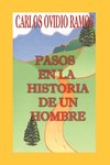 PASOS EN LA HISTORIA DE UN HOMBRE