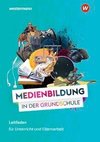 MEDIENWELTEN Grundschule. Lehrer- und Elternratgeber