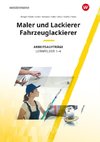 Maler und Lackierer / Fahrzeuglackierer. Lernfelder 1-4: Arbeitsaufträge