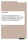 Die kleine Aktiengesellschaft (AG). Anspruch und Wirklichkeit. Zum 