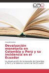 Devaluación monetaria en Colombia y Perú y su incidencia en el Ecuador