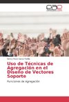 Uso de Técnicas de Agregación en el Diseño de Vectores Soporte