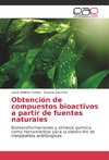 Obtención de compuestos bioactivos a partir de fuentes naturales