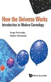 How the Universe Works